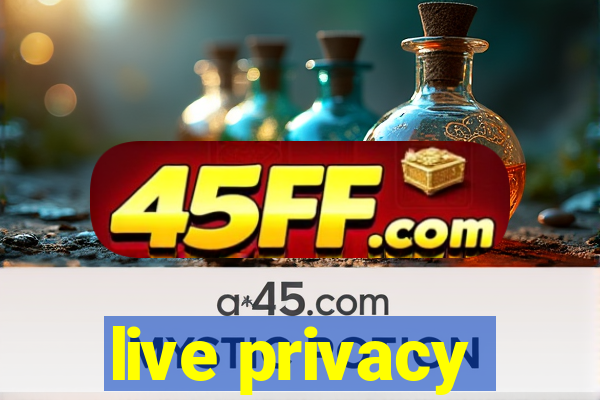 live privacy